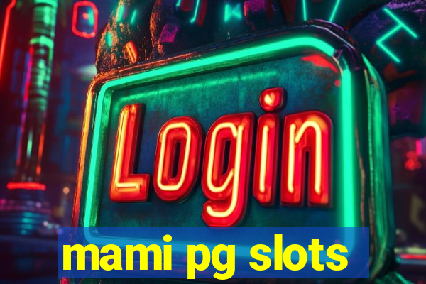 mami pg slots